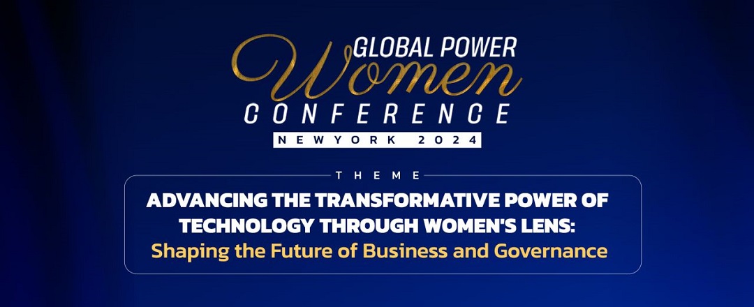 Trailblazing Women Leaders and Tech Innovators Unite to Shape Global Progress at the Global Power Women Conference 2024